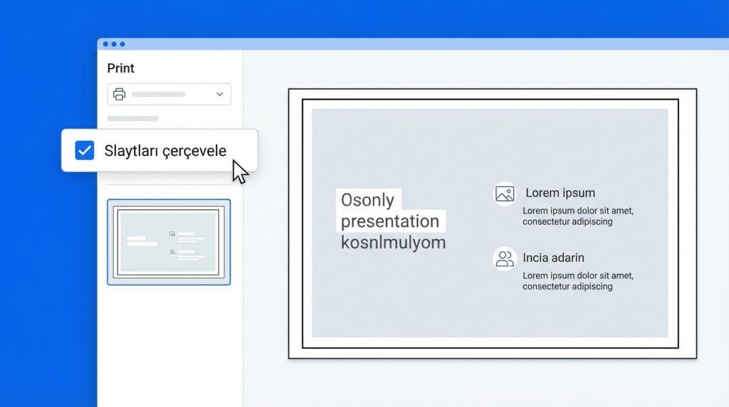 PowerPoint Yazdırma Ayarları ve Sayfa Düzeni 3 Slayt Çerçeveleme