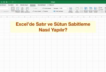 Excelde Satır ve Sütun Sabitleme Nasıl Yapılır ve Hangi Durumlarda Kullanılır? 27 excelde satır ve sütun sabitleme
